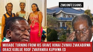 Mugabe Turning From His Grave Honai Zvinhu Zvakabirwa Grace KuBlue Roof Zvaifanira Kupihwa ED [upl. by Doolittle]