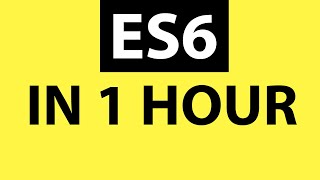 ES6 Tutorial Learn Modern JavaScript in 1 Hour [upl. by Karalynn]