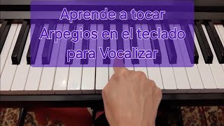 Cómo tocar arpegios mayores en el piano para vocalizar  Explicación y todos los ejemplos [upl. by Martinic148]