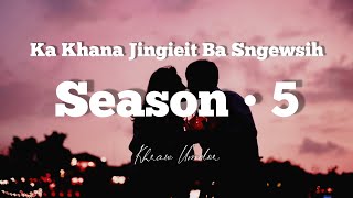 Ka Khana Jingieit Ba Sngewsih • Season  5  Based From The True Story  KhrawUmdor [upl. by Srini]