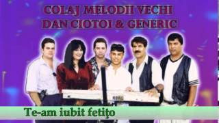 COLAJ MELODII VECHI DAN CIOTOI SI GENERIC VOL 2 [upl. by Shipp]