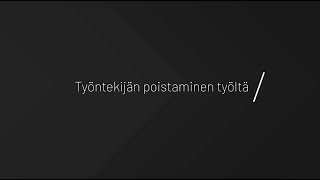 Työntekijän poistaminen työltä [upl. by Sibley437]