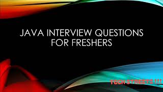 JAVA INTERVIEW QUESTIONS FOR FRESHERS PART 1  TECH STREETZ [upl. by Ellednahc496]