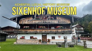 The Sixenhof Achental Local History Museum  Achenkirch Tirol Austria 🇦🇹 [upl. by Lianne]