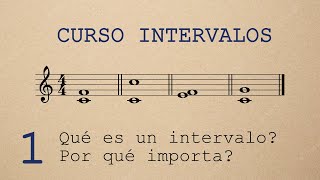 Curso Intervalos Musicales  Clase 1  Qué es un intervalo y por qué importa [upl. by Ynna]