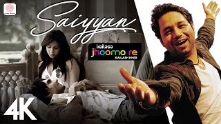 Saiyyan 4K Video 🎤🌌 Kailash Kher  Paresh Kamath  Naresh Kamath  Jhoomo Re  Soulfull Song [upl. by Esinev590]