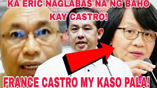 KA ERIC MY PANAWAGAN FRANCE CASTRO ANG DAPAT MAIKULONG ROMUALDEZ MY KASO DIN PALA [upl. by Elam972]