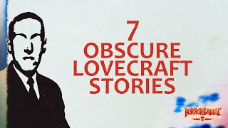 Lovecraft Less Travelled 7 Obscure Stories [upl. by Lledroc]