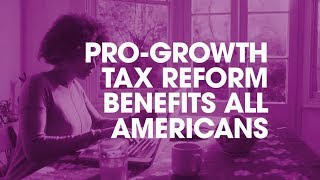 Benefits of ProGrowth Tax Reform [upl. by Iot]