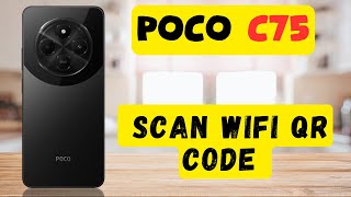 How to Scan Wifi QR Code Poco C75 [upl. by Maurili141]