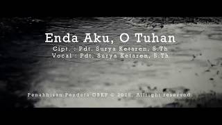 Soerya Ketaren  Enda Aku O Tuhan Official Music Video [upl. by Gould]