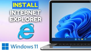 How to Install Internet Explorer in Windows 11  Quick Guide 2024 [upl. by Nedrob]