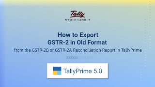 How to Export GSTR2 in Old Format from the GSTR2B or GSTR2A Reconciliation Report in TallyPrime [upl. by Shu]