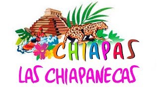 Chiapas  Las Chiapanecas [upl. by Maker227]