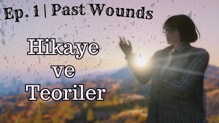 Hikaye ve Teoriler quotEp 1  Past Woundsquot  Yayın tekrarı [upl. by Hannahs]