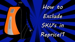 How to Exclude SKUs in RepriceIT and use Wildcards effectively [upl. by Aihsenat980]