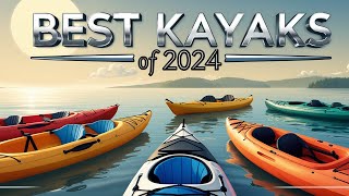 Best Kayaks of 2024 Kayak Adventure Starts Here Top 6 Picks [upl. by Ahsieat]