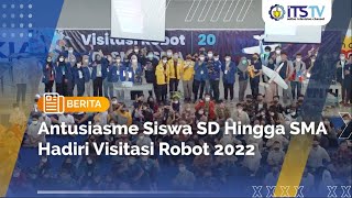 Antusiasme Siswa SD Hingga SMA Hadiri Visitasi Robot 2022 [upl. by Lally408]