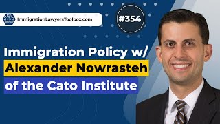 354 Immigration Policy w Alexander Nowrasteh of the Cato Institute [upl. by Imailiv]