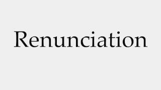 How to Pronounce Renunciation [upl. by Fonville]