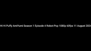 Hi Hi Puffy AmiYumi Season 1 Episode 4 RobotPop 1080p 60fps 11 August 2024 [upl. by Panta]