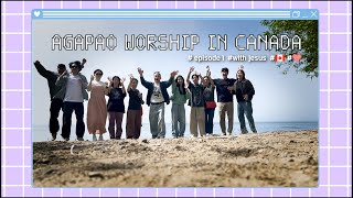 AGAPAO Vlog Agapao Worship Vlog in Canada 1 [upl. by Wenz]