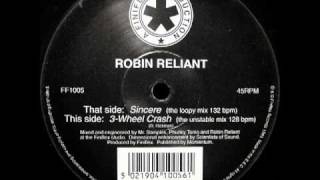 Robin Reliant  Sincere The Loopy mix [upl. by Casabonne]