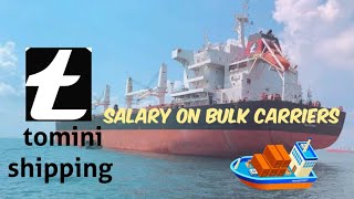 merchant navy salary on bulk carriers TOMINI SHIPPING [upl. by Lobel858]