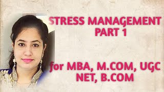 STRESS MANAGEMENT PART 1 for UGC NET Mcom MBA BcomBBA [upl. by Ilise]