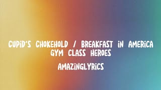 Gym Class Heroes  Cupids Chokehold  Breakfast in America Lyric Video [upl. by Erme857]