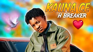 Hamisu Breaker Latest Hausa Song KAUNA CE Original Video 2025 [upl. by Eniledgam405]