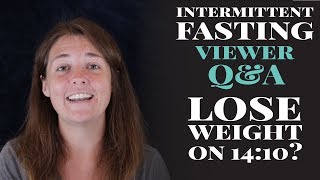 Can You Lose Weight on a 1410 Intermittent Fasting Viewer QampA [upl. by Arni494]