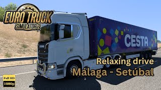 Scania  Euro Truck Simulator 2  Málaga  Setúbal  Relaxing Drive  No Commentary [upl. by Acimot]