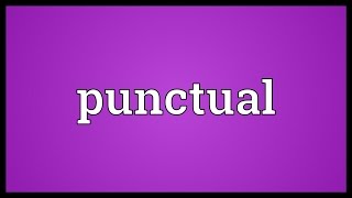 Punctual Meaning [upl. by Fernyak]