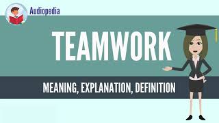 What Is TEAMWORK TEAMWORK Definition amp Meaning [upl. by Ahsinhoj]