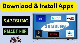 HOW TO DOWNLOAD AND INSTALL APPS ON SAMSUNG SMART HUB TV [upl. by Ibocaj]