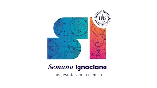 Bienvenida a la Semana Ignaciana 2024 Jesuitas en la ciencia Instituto Oriente de Puebla [upl. by Coussoule934]