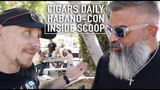 Cigars Dailys HabanoCon  Your Inside Scoop [upl. by Xonk]