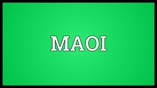 MAOI Meaning [upl. by Cy103]