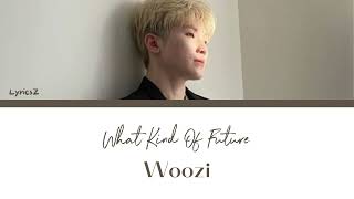 WOOZI–What kind of future lyrics English translation [upl. by Einreb]