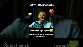 Smart work and right approach motivationgravitationclasses bestiitcochinginkanpur engineering [upl. by Nodal]