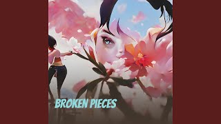 Broken Pieces [upl. by Nonnel445]