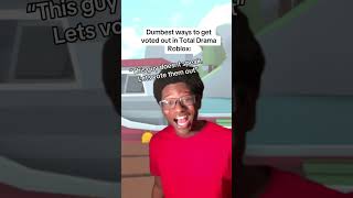 Dumbest Ways to Get Voted Out in Total Drama Roblox [upl. by Nnyla]