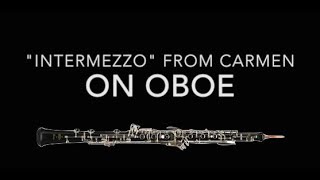 quotIntermezzoquot From Carmen on Oboe [upl. by Eillac186]