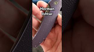 Herman Knives Ishtar edgedmindset Herman hermanknives Ishtar fyp [upl. by Nellir]