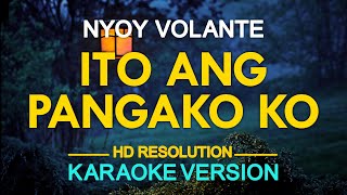 KARAOKE ITO ANG PANGAKO KO  Nyoy Volante 🎤🎵 [upl. by Minsk]