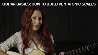 Guitar Basics How to Build Pentatonic Scales [upl. by Armyn]