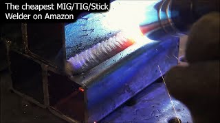 Cheap Welder That Welds Surprisingly Good  Low Cost Welder Review  MIG  Stick  Flux Core [upl. by Eceinal]