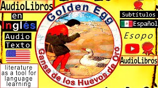 Gansa de los Huevos de Oro  Golden Egg  Cuentos en Inglés  english audiobooks  audiolibros Esopo [upl. by Rehpoitsirhc]