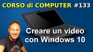 133 Creare video con Windows 10  Daniele Castelletti  AssMaggiolina corso di computer [upl. by Wareing]